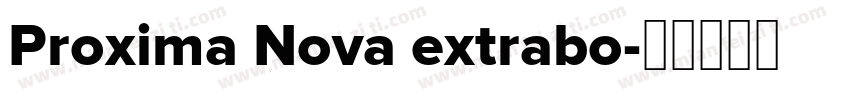 Proxima Nova extrabo字体转换